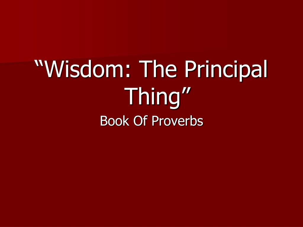 wisdom the principal thing book of proverbs