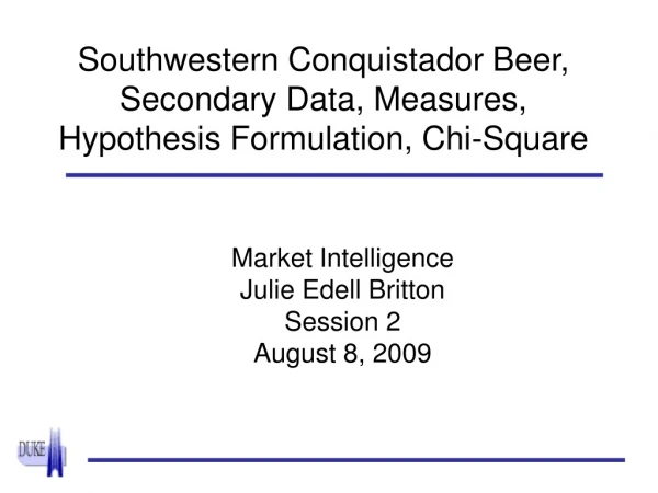 Southwestern Conquistador Beer, Secondary Data, Measures, Hypothesis Formulation, Chi-Square