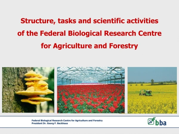 Structure, tasks and scientific activities of the Federal Biological Research Centre