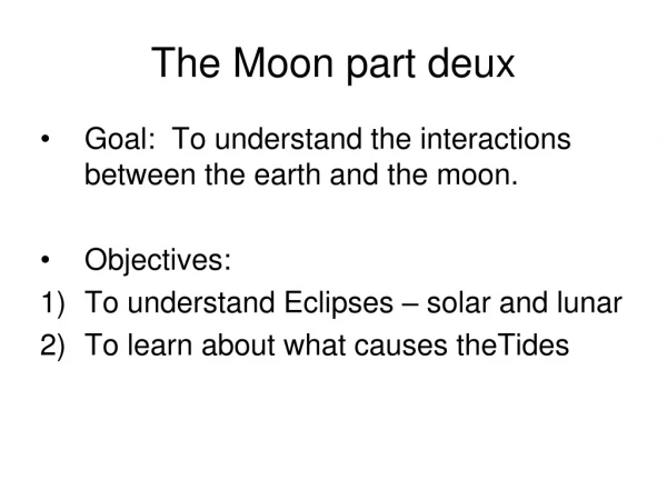 The Moon part deux