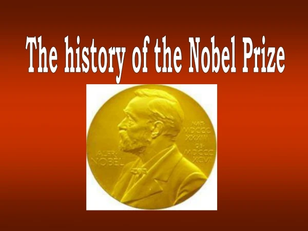 The history of the Nobel Prize