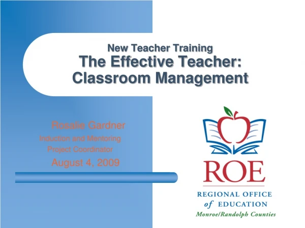 New Teacher Training The Effective Teacher: Classroom Management