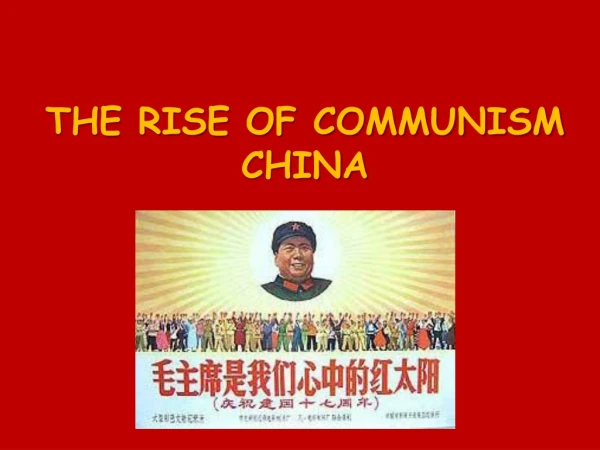 THE RISE OF COMMUNISM  CHINA