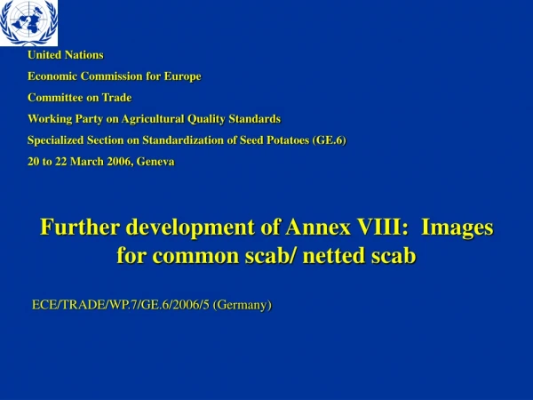 Further development of Annex VIII:  Images for common scab/ netted scab