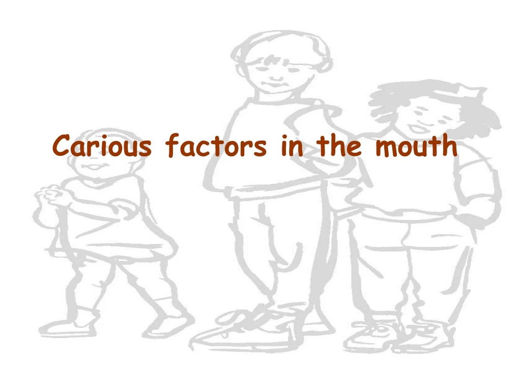 carious factors in the mouth