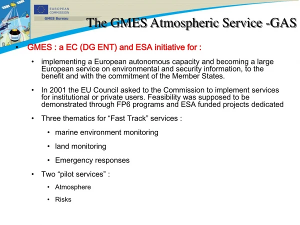 GMES : a EC (DG ENT) and ESA initiative for :