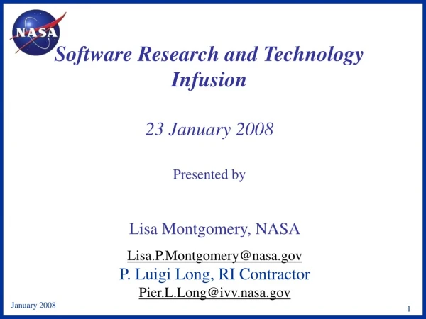 Software Research and Technology Infusion  23 January 2008 Presented by