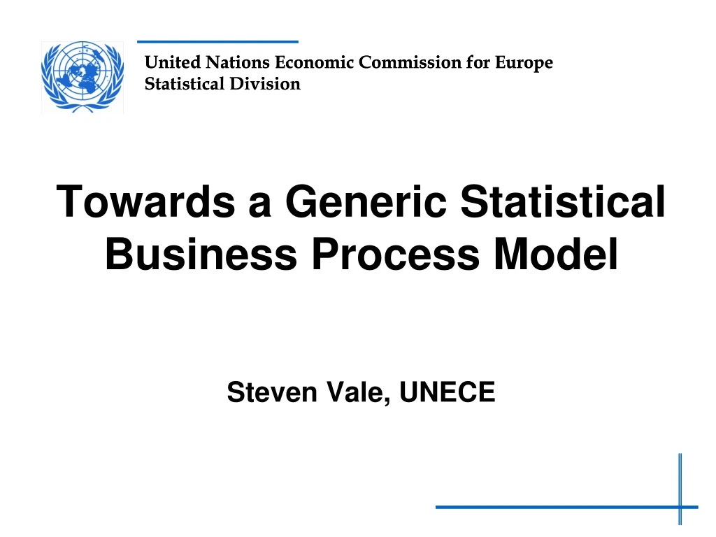 towards a generic statistical business process model steven vale unece