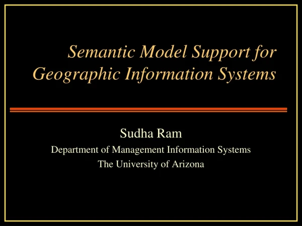Semantic Model Support for Geographic Information Systems