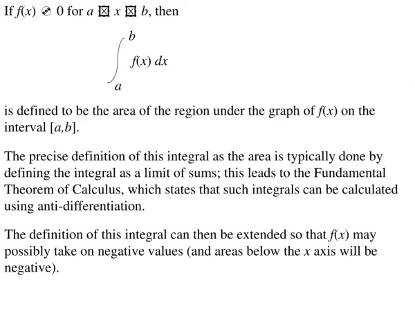 If  f ( x )   0 for  a    x    b , then b f ( x )  dx a