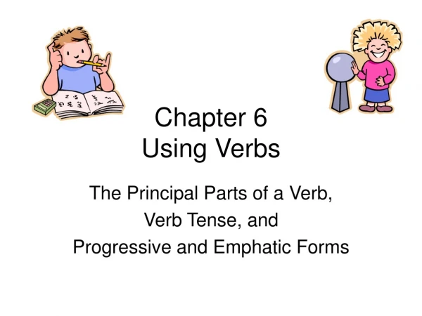Chapter 6 Using Verbs
