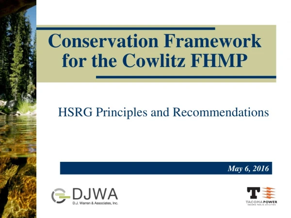 Conservation Framework for the Cowlitz FHMP