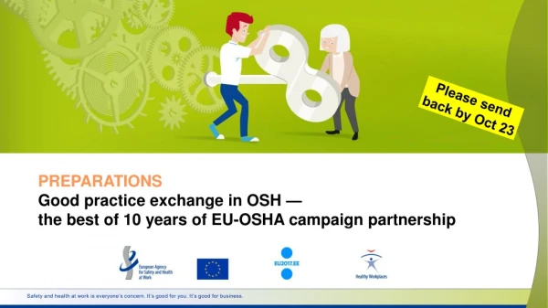 PREPARATIONS Good practice exchange in OSH —  the best of 10 years of EU-OSHA campaign partnership