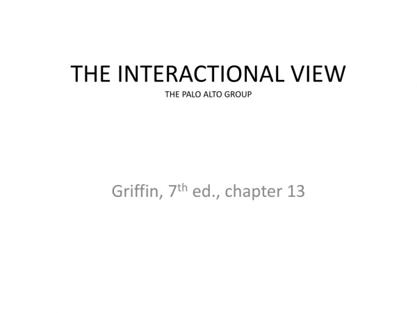 THE INTERACTIONAL VIEW THE PALO ALTO GROUP