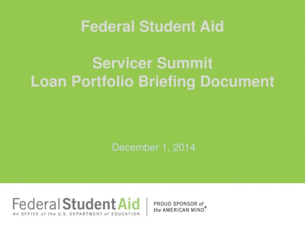 Federal Student Aid Servicer Summit Loan Portfolio Briefing Document