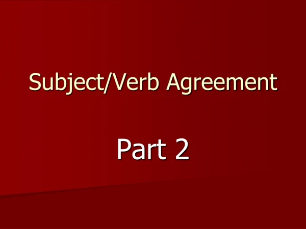 Subject/Verb Agreement