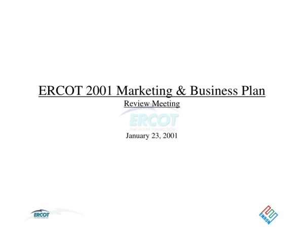 ERCOT 2001 Marketing &amp; Business Plan Review Meeting