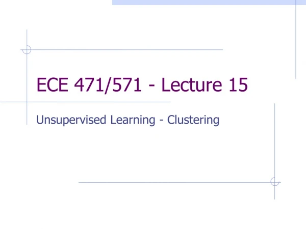 ECE 471/571 - Lecture 15