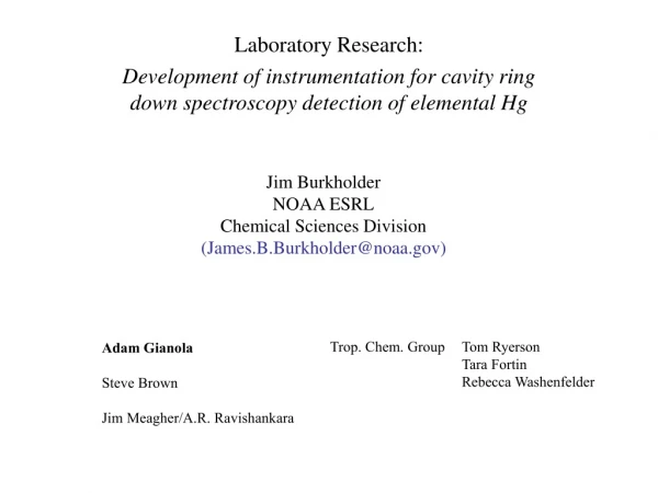 Jim Burkholder  NOAA ESRL Chemical Sciences Division (James.B.Burkholder@noaa)