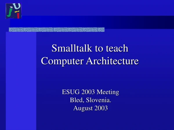 Smalltalk to teach Computer Architecture