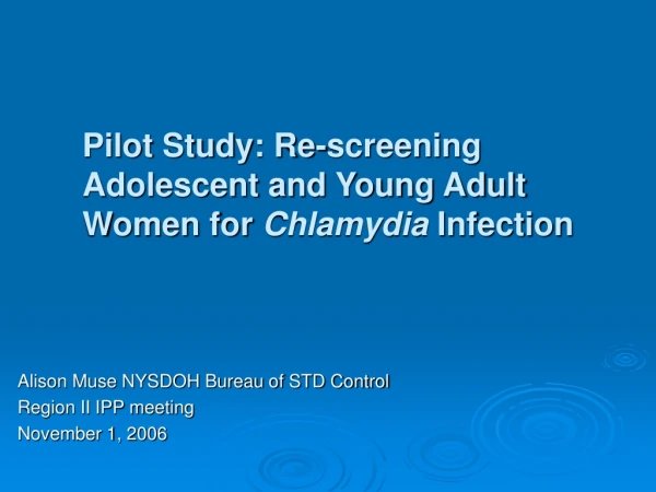 Pilot Study: Re-screening Adolescent and Young Adult Women for  Chlamydia  Infection