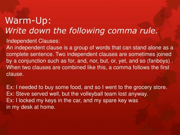 Warm-Up:  Write down the following comma rule.