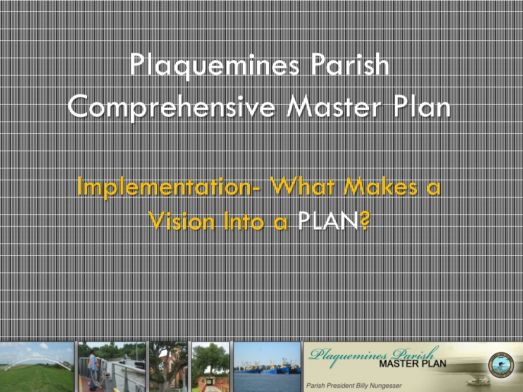 plaquemines parish comprehensive master plan implementation what makes a vision into a plan
