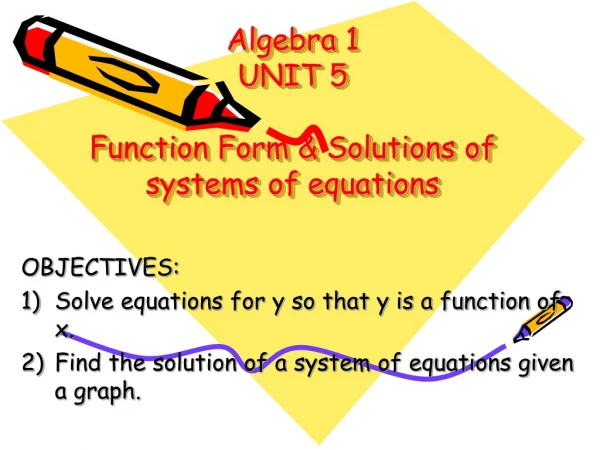 Algebra 1 UNIT 5 Function Form &amp; Solutions of systems of equations