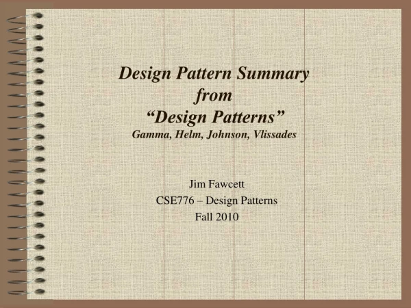 Design Pattern Summary from “Design Patterns” Gamma, Helm, Johnson, Vlissades