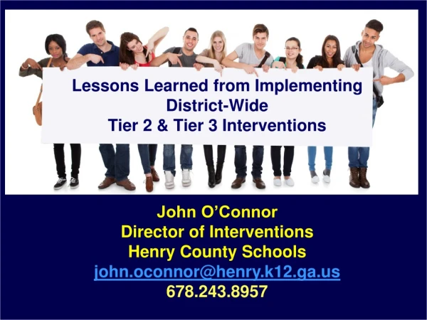 Lessons Learned from Implementing  District-Wide  Tier 2 &amp; Tier 3 Interventions