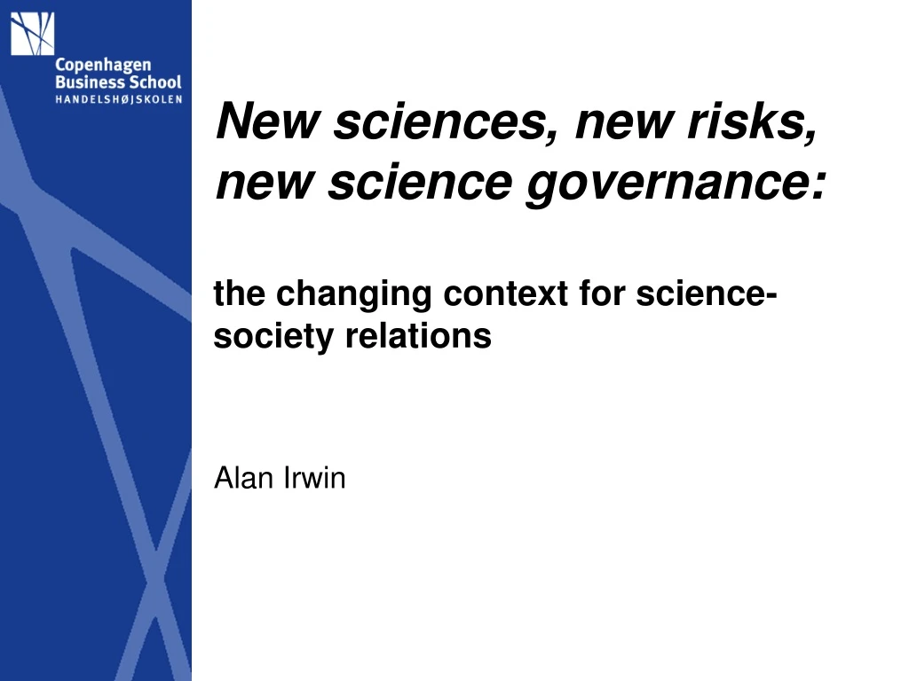 new sciences new risks new science governance the changing context for science society relations