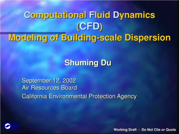 C omputational  F luid  D ynamics  ( CFD )  Modeling of Building-scale Dispersion