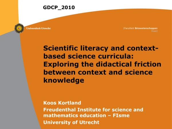 Koos Kortland Freudenthal Institute for science and mathematics education – FIsme