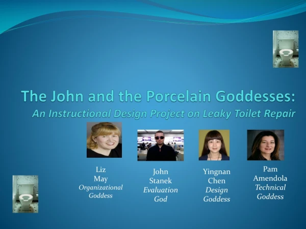 The John and the Porcelain Goddesses: An Instructional Design Project on Leaky Toilet Repair