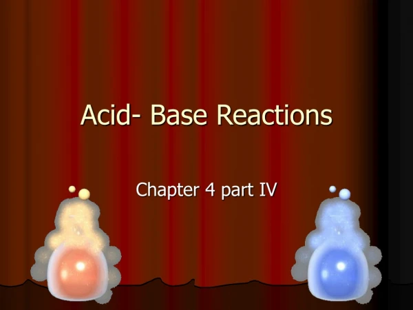 Acid- Base Reactions