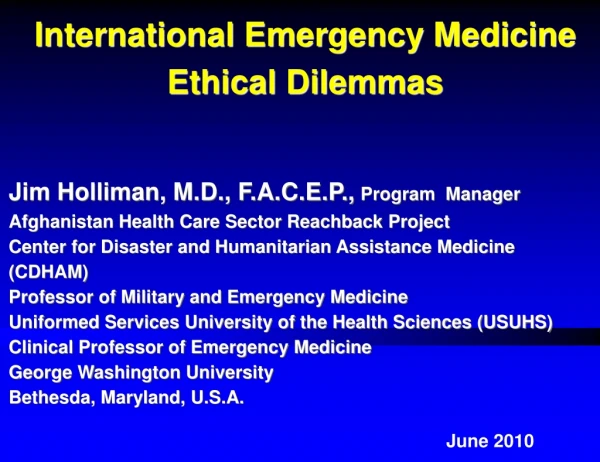 Jim Holliman, M.D., F.A.C.E.P., Program  Manager Afghanistan Health Care Sector Reachback Project