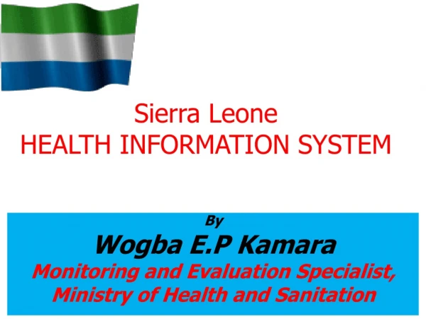 Sierra Leone HEALTH INFORMATION SYSTEM