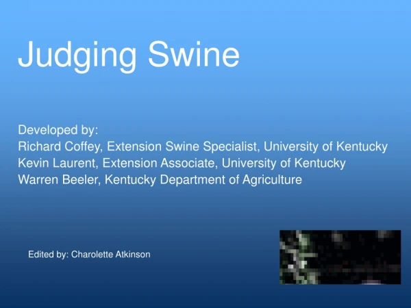 Developed by: Richard Coffey, Extension Swine Specialist, University of Kentucky