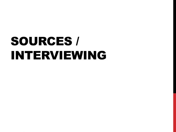 Sources / Interviewing