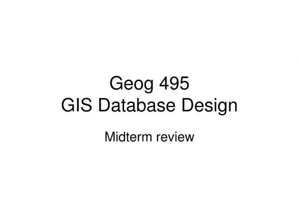 Geog 495 GIS Database Design