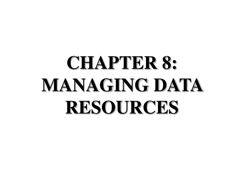 chapter 8 managing data resources