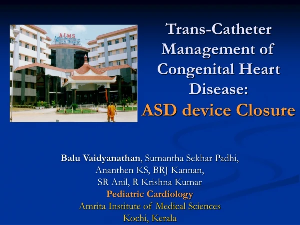 Trans-Catheter Management of Congenital Heart Disease: ASD device Closure