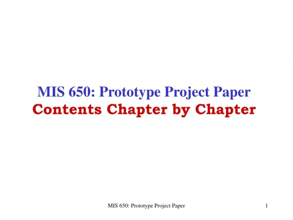 MIS 650: Prototype Project Paper Contents Chapter by Chapter