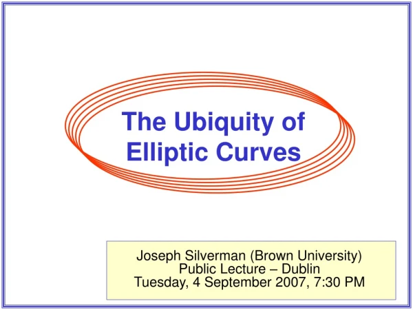The Ubiquity of  Elliptic Curves