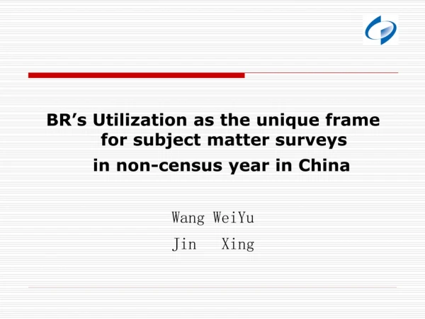BR’s Utilization as the unique frame for subject matter surveys     in non-census year in China