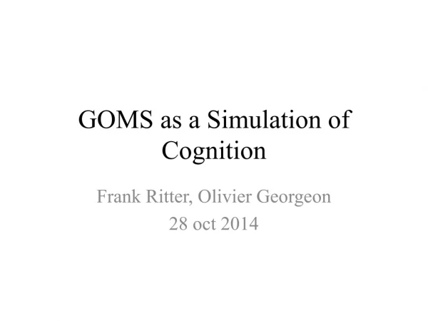 GOMS as a Simulation of Cognition