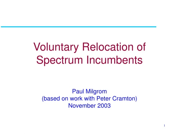 Voluntary Relocation of Spectrum Incumbents