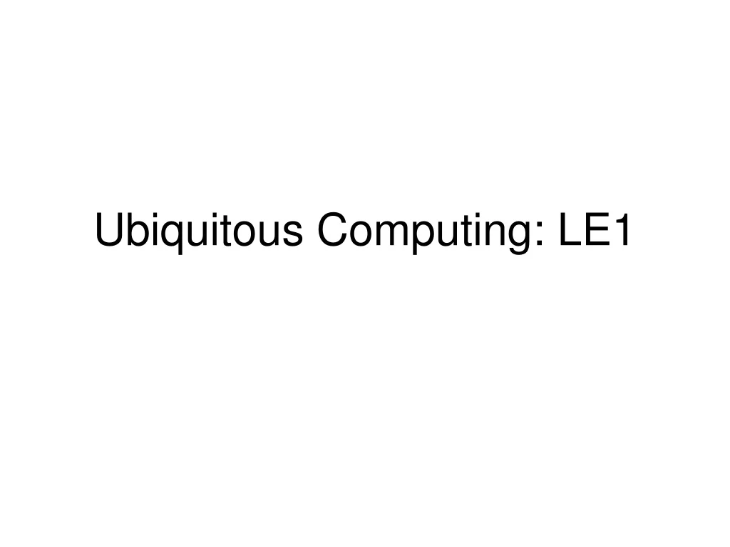 ubiquitous computing le1