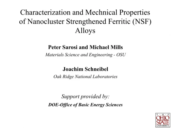 Characterization and Mechnical Properties  of  Nanocluster Strengthened Ferritic (NSF) Alloys