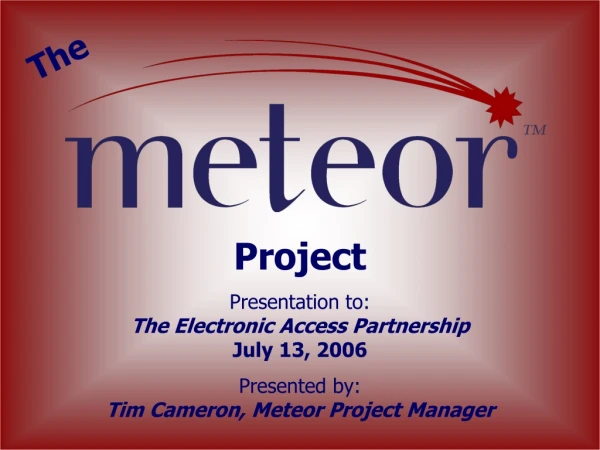 Project Presentation to:  The Electronic Access Partnership July 13, 2006